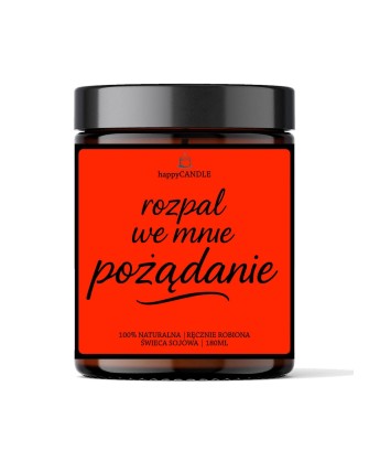 Świeca sojowa ROZPAL WE MNIE POŻĄDANIE